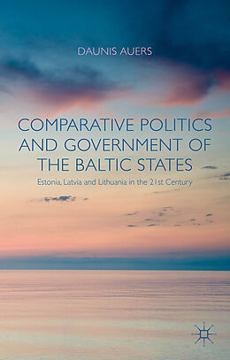 Livre Relié Comparative Politics and Government of the Baltic States de D. Auers