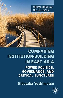 eBook (pdf) Comparing Institution-Building in East Asia de H. Yoshimatsu