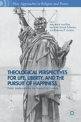 Fester Einband Theological Perspectives for Life, Liberty, and the Pursuit of Happiness von Ada Maria Fulkerson, Mary Mcclintock C Isasi-Diaz