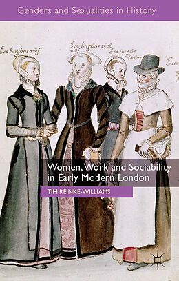 Livre Relié Women, Work and Sociability in Early Modern London de T. Reinke-Williams