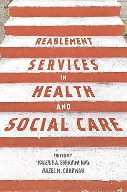 E-Book (pdf) Reablement Services in Health and Social Care von Valerie Ebrahimi, Hazel Chapman