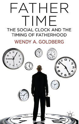 Livre Relié Father Time: The Social Clock and the Timing of Fatherhood de W. Goldberg