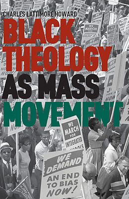 Livre Relié Black Theology as Mass Movement de C. Howard