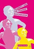E-Book (pdf) Celebrity and the Feminist Blockbuster von Anthea Taylor