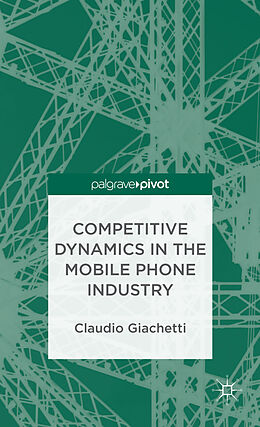 Fester Einband Competitive Dynamics in the Mobile Phone Industry von C. Giachetti