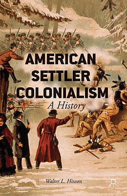 Fester Einband American Settler Colonialism von W. Hixson