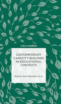 E-Book (pdf) Contemporary Capacity-Building in Educational Contexts von Patrick Alan Danaher, Andy Davies, L. De George-Walker