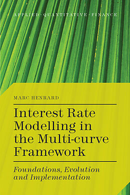 Livre Relié Interest Rate Modelling in the Multi-Curve Framework de M. Henrard