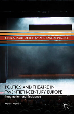 Livre Relié Politics and Theatre in Twentieth-Century Europe de M. Morgan