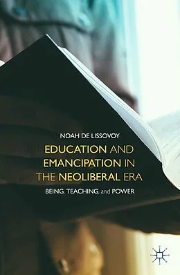 E-Book (pdf) Education and Emancipation in the Neoliberal Era von Noah De Lissovoy