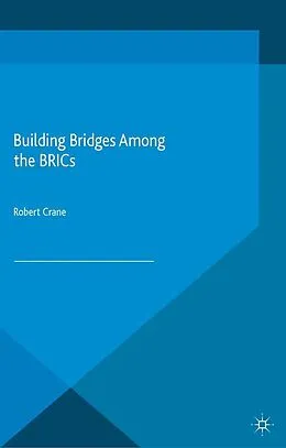 E-Book (pdf) Building Bridges Among the BRICs von Robert Crane
