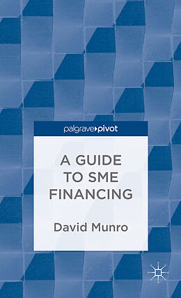 Fester Einband A Guide to SME Financing von David Munro