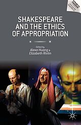 eBook (pdf) Shakespeare and the Ethics of Appropriation de Alexa Huang, Elizabeth Rivlin