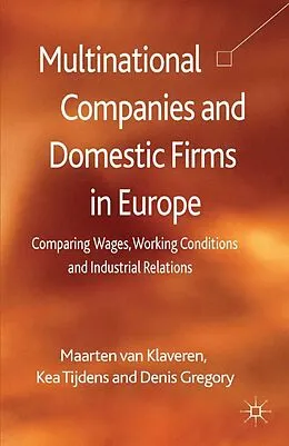 E-Book (pdf) Multinational Companies and Domestic Firms in Europe von K. Tijdens, D. Gregory, Maarten van Klaveren