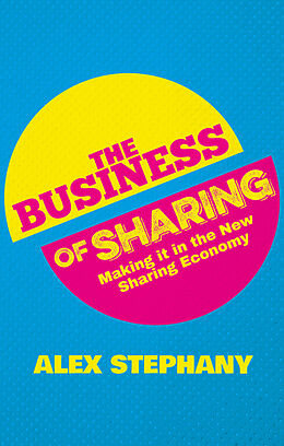 Fester Einband The Business of Sharing von Alex Stephany