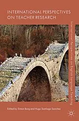Kartonierter Einband International Perspectives on Teacher Research von Simon Sanchez, Hugo Santiago Borg