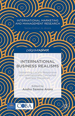 E-Book (pdf) International Business Realisms: Globalizing Locally Responsive and Internationally Connected Business Disciplines von 