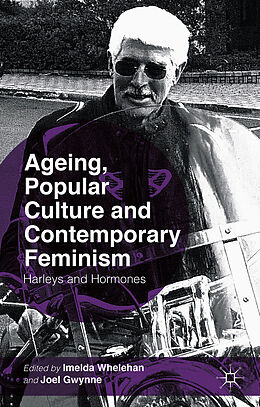 Fester Einband Ageing, Popular Culture and Contemporary Feminism von Imelda Gwynne, Joel Whelehan