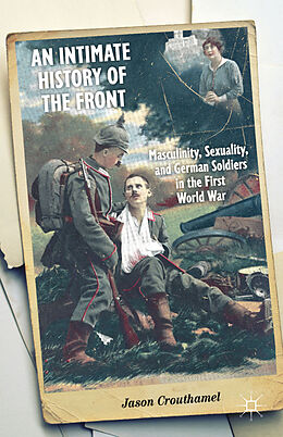 Livre Relié An Intimate History of the Front de J. Crouthamel