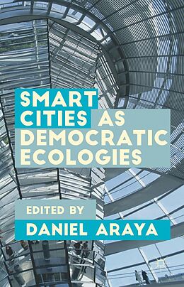 E-Book (pdf) Smart Cities as Democratic Ecologies von Daniel Araya