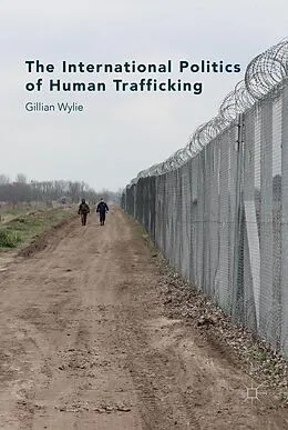 E-Book (pdf) The International Politics of Human Trafficking von Gillian Wylie