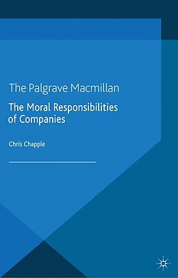 E-Book (pdf) The Moral Responsibilities of Companies von C. Chapple