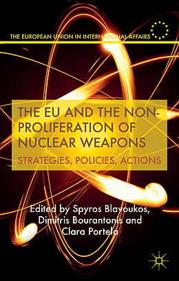 Livre Relié The EU and the Non-Proliferation of Nuclear Weapons de Spyros Bourantonis, Dimitris Portela, C Blavoukos