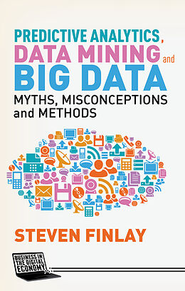 Fester Einband Predictive Analytics, Data Mining and Big Data von S. Finlay