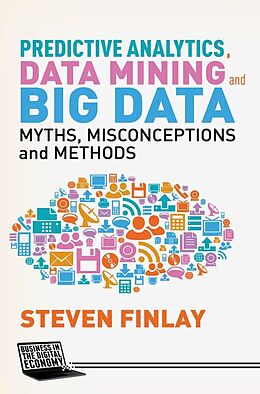 E-Book (pdf) Predictive Analytics, Data Mining and Big Data von S. Finlay