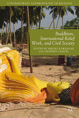 Fester Einband Buddhism, International Relief Work, and Civil Society von Hiroko Samuel, Geoffrey Kawanami