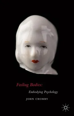 E-Book (pdf) Feeling Bodies: Embodying Psychology von John Cromby