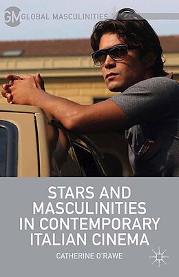 E-Book (pdf) Stars and Masculinities in Contemporary Italian Cinema von C. O'Rawe