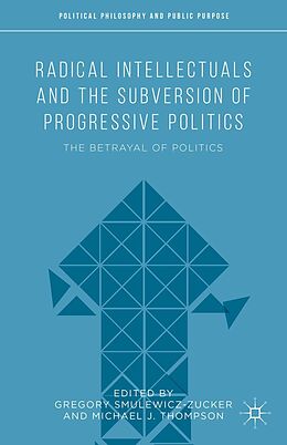 eBook (pdf) Radical Intellectuals and the Subversion of Progressive Politics de 