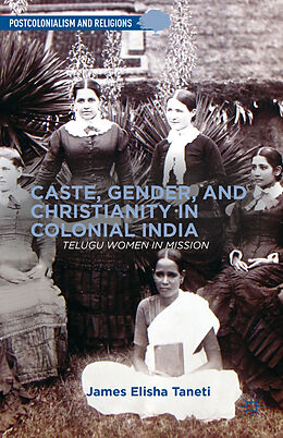 Livre Relié Caste, Gender, and Christianity in Colonial India de J. Taneti