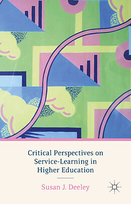 Livre Relié Critical Perspectives on Service-Learning in Higher Education de S. Deeley
