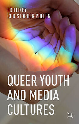 Fester Einband Queer Youth and Media Cultures von Christopher Pullen