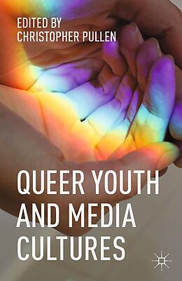 E-Book (pdf) Queer Youth and Media Cultures von Christopher Pullen