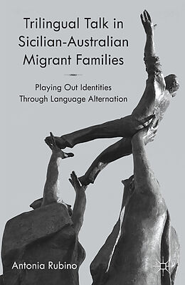 Fester Einband Trilingual Talk in Sicilian-Australian Migrant Families von A. Rubino