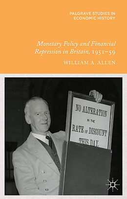 Fester Einband Monetary Policy and Financial Repression in Britain, 1951 - 59 von W. Allen