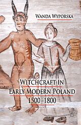 eBook (pdf) Witchcraft in Early Modern Poland, 1500-1800 de W. Wyporska