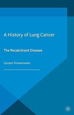 eBook (pdf) A History of Lung Cancer de C. Timmermann