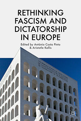 Livre Relié Rethinking Fascism and Dictatorship in Europe de Antonio Kallis, Aristotle Costa-Pinto