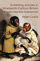 eBook (pdf) Exhibiting Animals in Nineteenth-Century Britain de H. Cowie