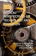 E-Book (pdf) Critical Perspectives on Technology and Education von Scott Bulfin, Nicola F. Johnson, Chris Bigum