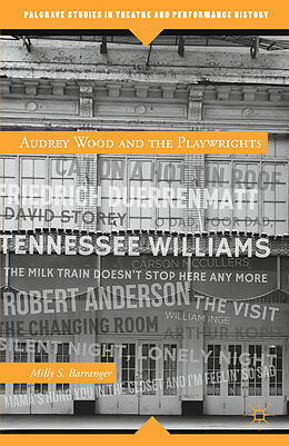 Kartonierter Einband Audrey Wood and the Playwrights von Milly S. Barranger