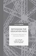 E-Book (pdf) Rethinking the Education Mess: A Systems Approach to Education Reform von I. Mitroff, L. Hill, C. Alpaslan