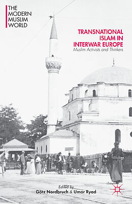 Fester Einband Transnational Islam in Interwar Europe von Götz Nordbruch