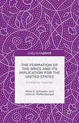 E-Book (pdf) The Formation of the BRICS and its Implication for the United States von M. Schaefer, J. Poffenbarger