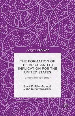 E-Book (pdf) The Formation of the BRICS and its Implication for the United States von M. Schaefer, J. Poffenbarger