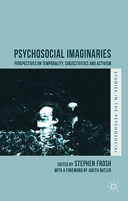Fester Einband Psychosocial Imaginaries von Stephen Frosh